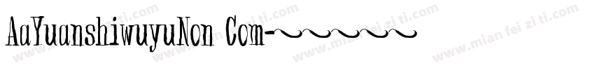 AaYuanshiwuyuNon Com字体转换